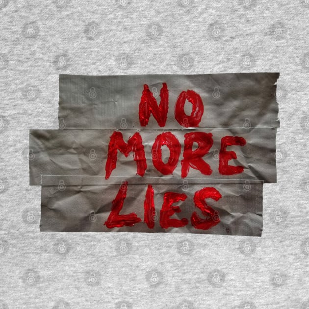 NO MORE LIES by eXpressyUorSelf.ART